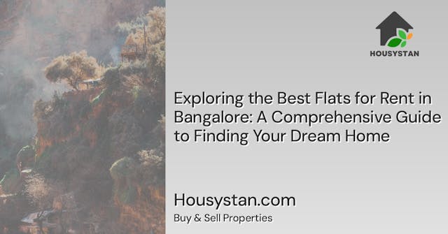Image of Exploring the Best Flats for Rent in Bangalore: A Comprehensive Guide to Finding Your Dream Home