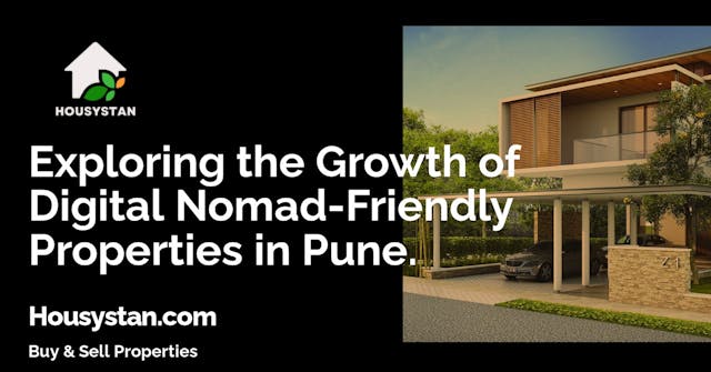 Exploring the Growth of Digital Nomad-Friendly Properties in Pune