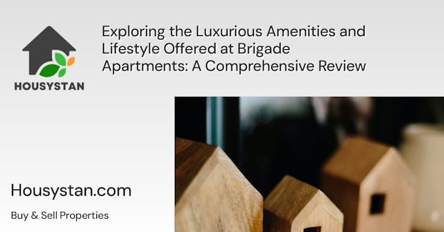Exploring the Luxurious Amenities and Lifestyle Offered at Brigade Apartments: A Comprehensive Review