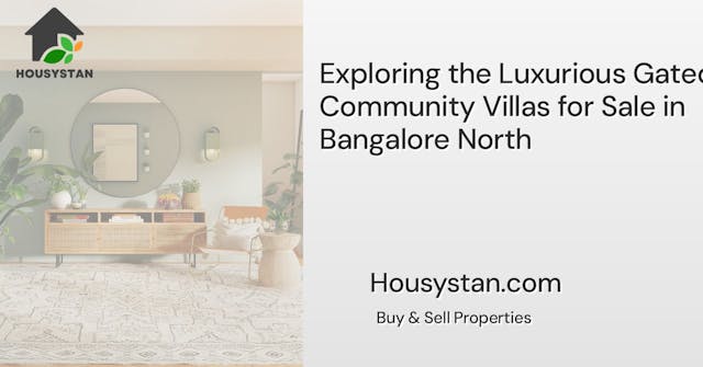Image of Exploring the Luxurious Gated Community Villas for Sale in Bangalore North