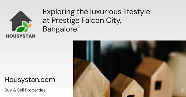 Image of Exploring the luxurious lifestyle at Prestige Falcon City, Bangalore