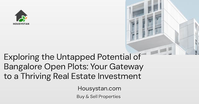 Exploring the Untapped Potential of Bangalore Open Plots: Your Gateway to a Thriving Real Estate Investment