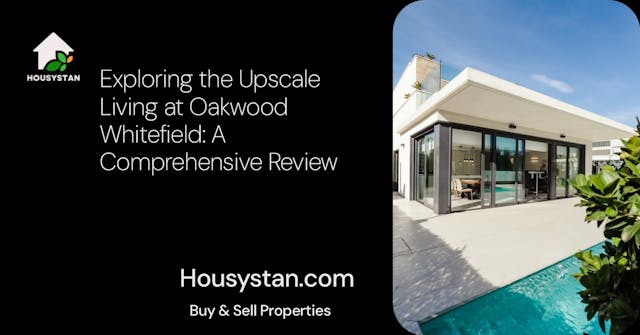 Exploring the Upscale Living at Oakwood Whitefield: A Comprehensive Review