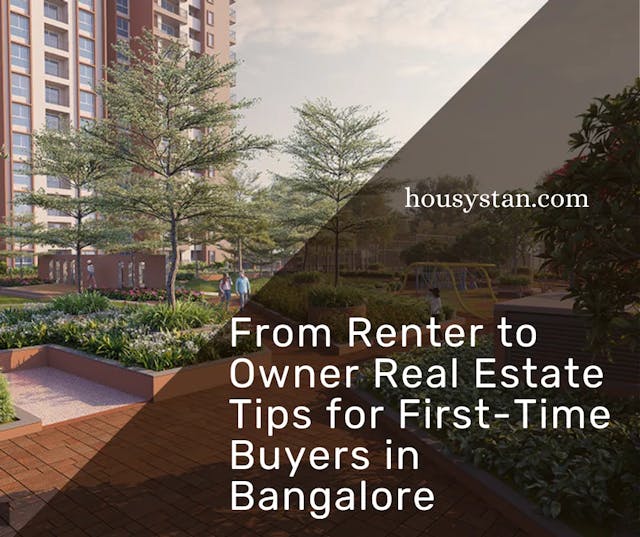 From Renter to Owner Real Estate Tips for First-Time Buyers in Bangalore