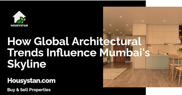How Global Architectural Trends Influence Mumbai's Skyline