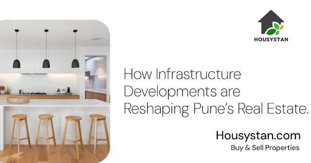How Infrastructure Developments are Reshaping Pune’s Real Estate