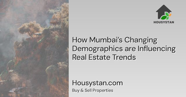 How Mumbai’s Changing Demographics are Influencing Real Estate Trends