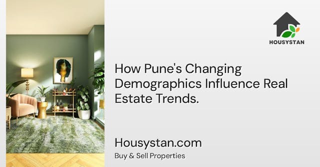 How Pune's Changing Demographics Influence Real Estate Trends