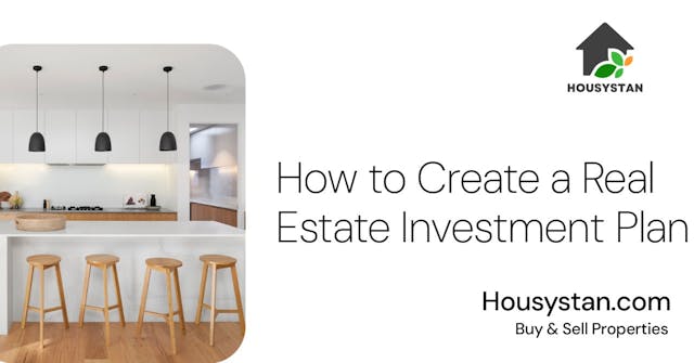 How to Create a Real Estate Investment Plan