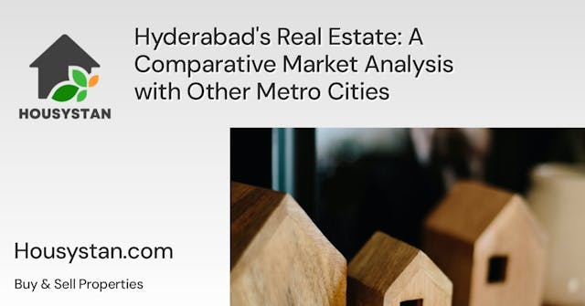 Hyderabad's Real Estate: A Comparative Market Analysis with Other Metro Cities