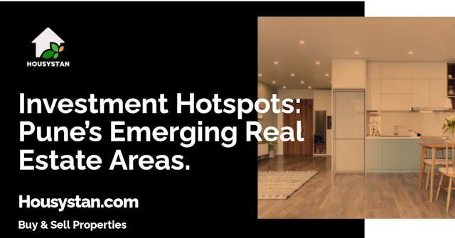 Image of Investment Hotspots: Pune’s Emerging Real Estate Areas