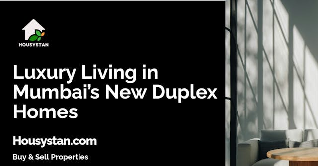 Luxury Living in Mumbai’s New Duplex Homes