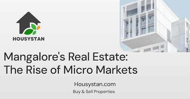 Mangalore's Real Estate: The Rise of Micro Markets