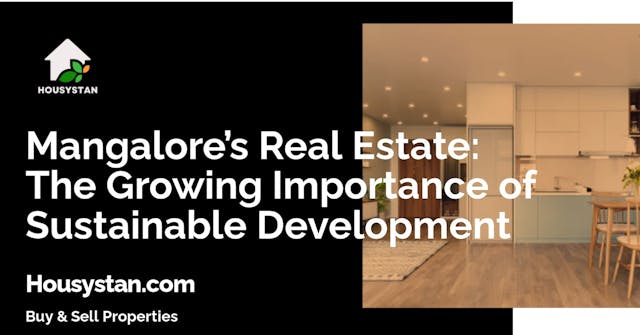 Mangalore’s Real Estate: The Growing Importance of Sustainable Development