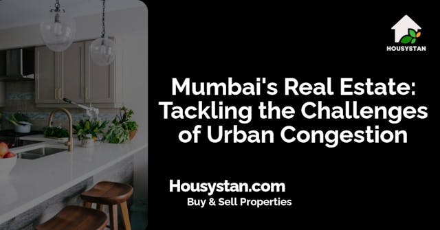 Image of Mumbai's Real Estate: Tackling the Challenges of Urban Congestion