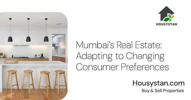 Mumbai’s Real Estate: Adapting to Changing Consumer Preferences