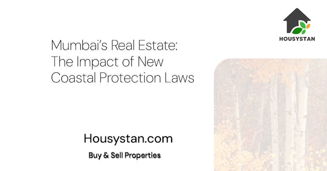 Mumbai’s Real Estate: The Impact of New Coastal Protection Laws