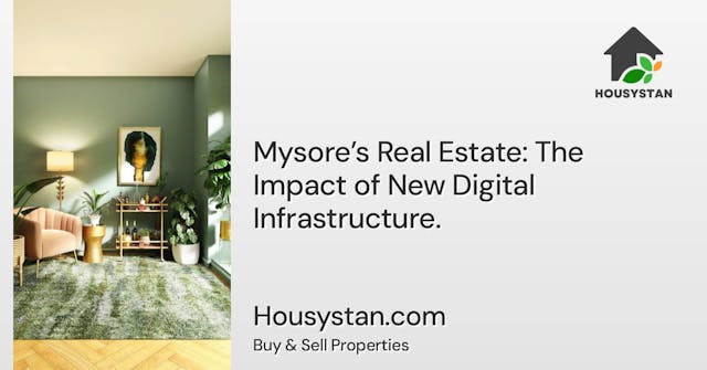 Mysore’s Real Estate: The Impact of New Digital Infrastructure