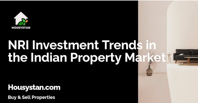 NRI Investment Trends in the Indian Property Market