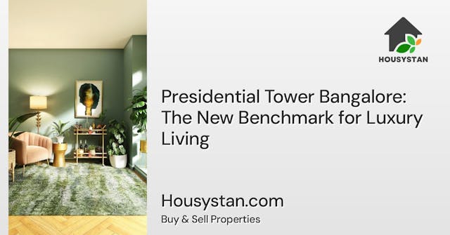 Presidential Tower Bangalore: The New Benchmark for Luxury Living