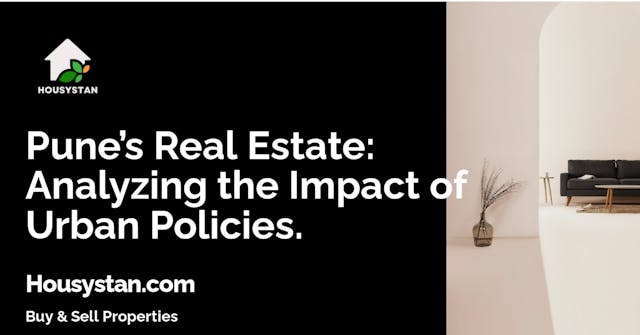 Pune’s Real Estate: Analyzing the Impact of Urban Policies