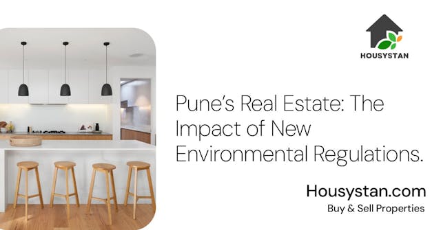 Pune’s Real Estate: The Impact of New Environmental Regulations