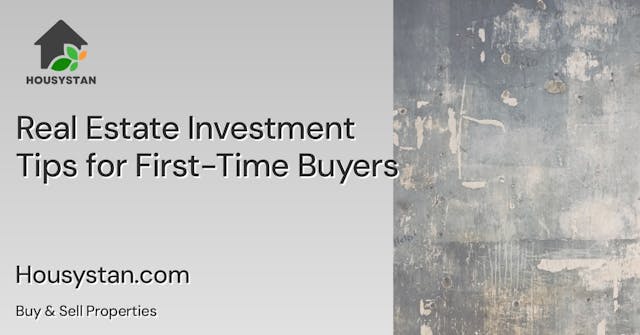 Real Estate Investment Tips for First-Time Buyers