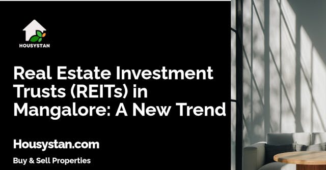 Real Estate Investment Trusts (REITs) in Mangalore: A New Trend