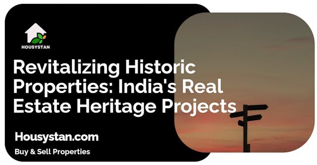 Revitalizing Historic Properties: India's Real Estate Heritage Projects