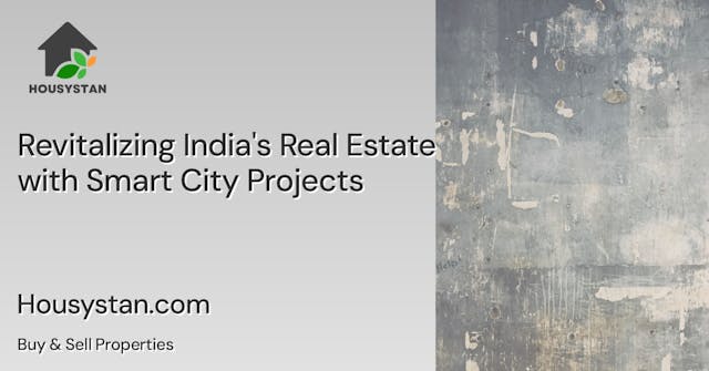 Revitalizing India's Real Estate with Smart City Projects