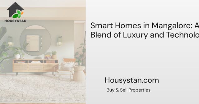 Smart Homes in Mangalore: A Blend of Luxury and Technology
