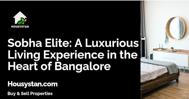 Sobha Elite: A Luxurious Living Experience in the Heart of Bangalore