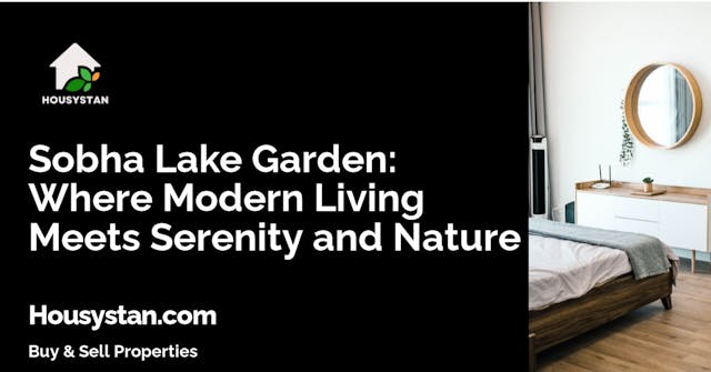 Sobha Lake Garden: Where Modern Living Meets Serenity and Nature