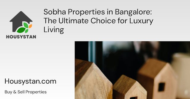 Sobha Properties in Bangalore: The Ultimate Choice for Luxury Living