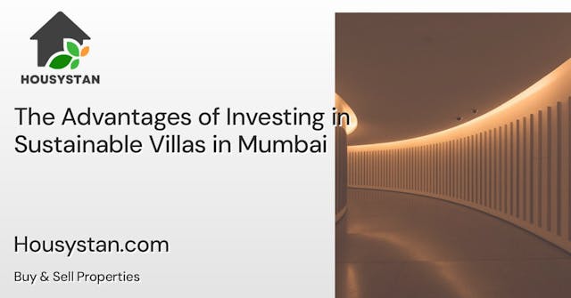 Image of The Advantages of Investing in Sustainable Villas in Mumbai