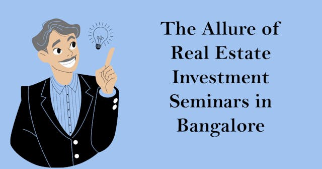 Image of The Allure of Real Estate Investment Seminars in Bangalore