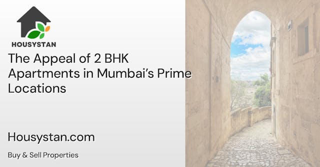 Image of The Appeal of 2 BHK Apartments in Mumbai’s Prime Locations