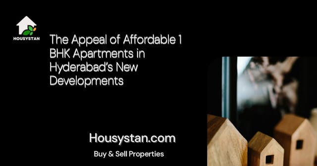 Image of The Appeal of Affordable 1 BHK Apartments in Hyderabad’s New Developments