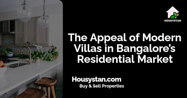 Image of The Appeal of Modern Villas in Bangalore’s Residential Market