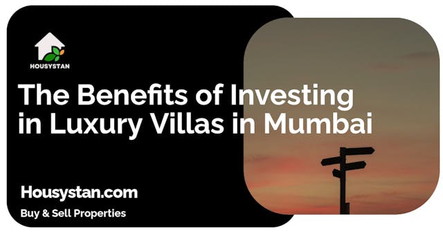 Image of The Benefits of Investing in Luxury Villas in Mumbai