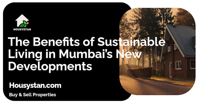 Image of The Benefits of Sustainable Living in Mumbai’s New Developments