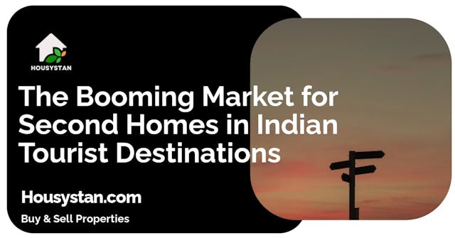The Booming Market for Second Homes in Indian Tourist Destinations