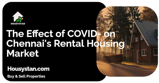 The Effect of COVID- on Chennai's Rental Housing Market
