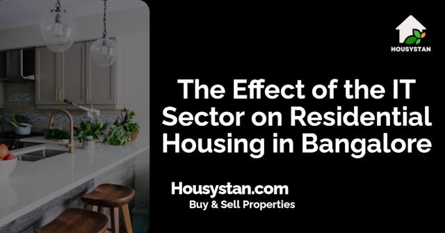 The Effect of the IT Sector on Residential Housing in Bangalore