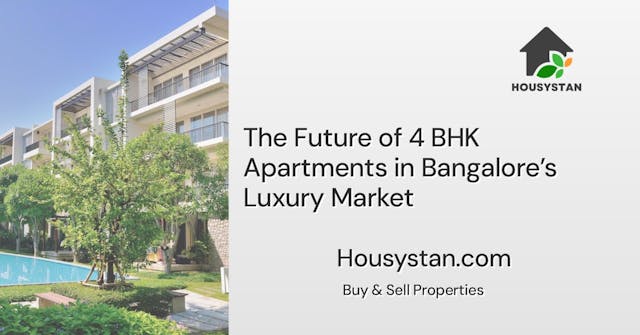 Image of The Future of 4 BHK Apartments in Bangalore’s Luxury Market