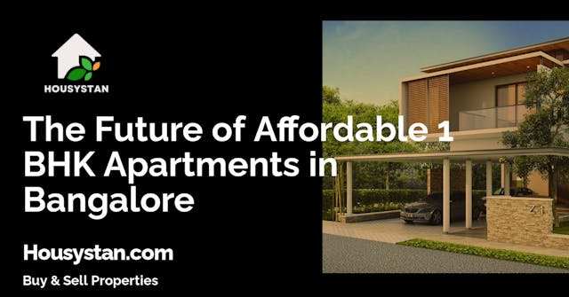 The Future of Affordable 1 BHK Apartments in Bangalore