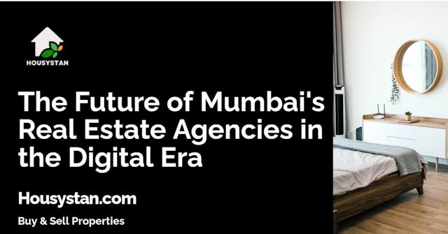 Image of The Future of Mumbai's Real Estate Agencies in the Digital Era