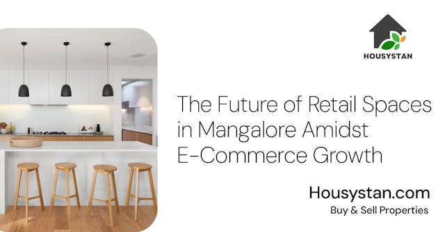 The Future of Retail Spaces in Mangalore Amidst E-Commerce Growth