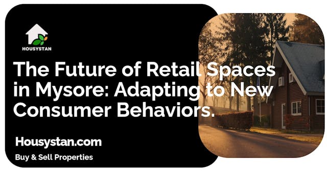 The Future of Retail Spaces in Mysore: Adapting to New Consumer Behaviors