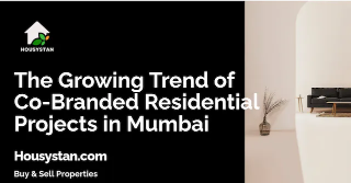 The Growing Trend of Co-Branded Residential Projects in Mumbai